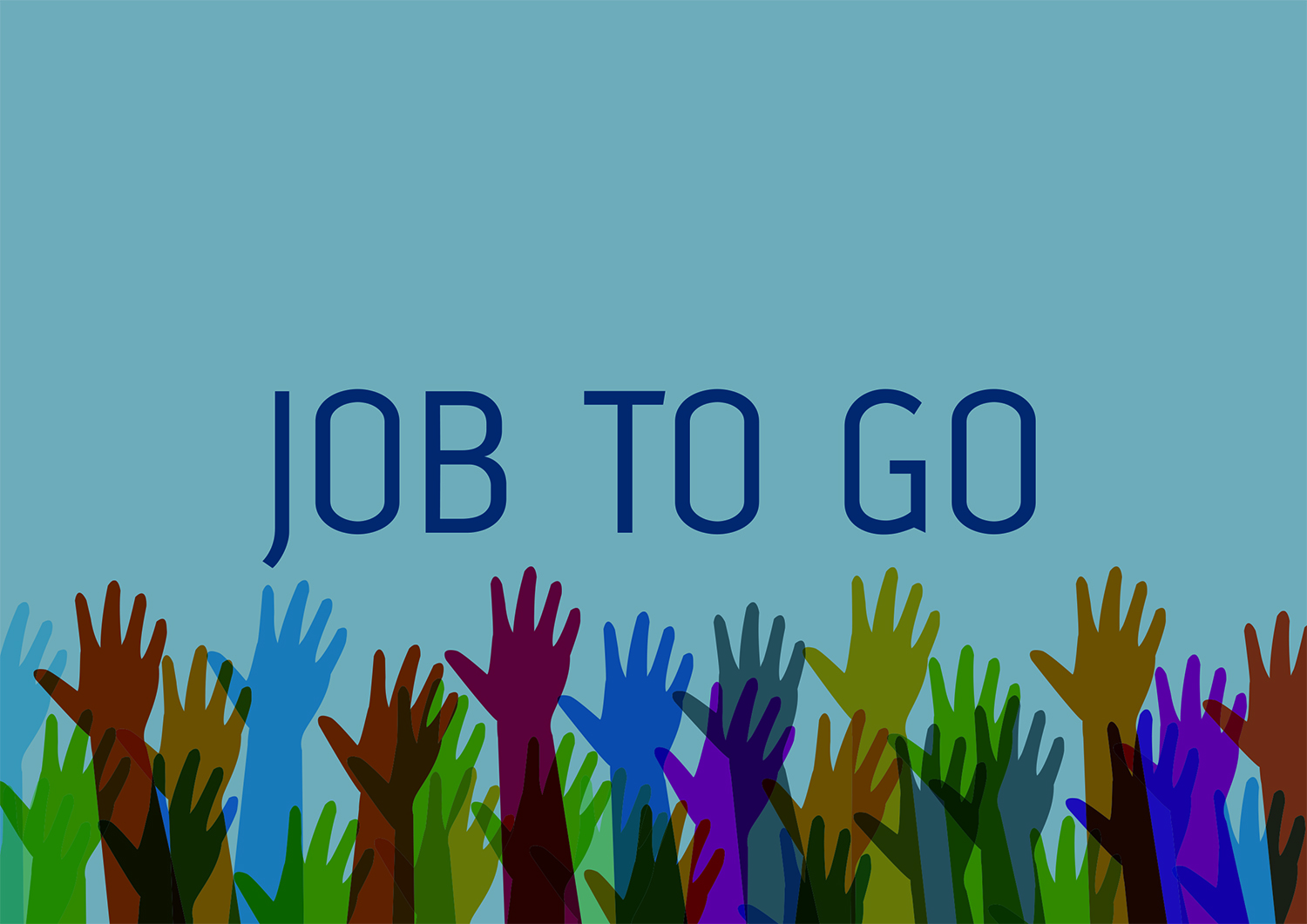 Farvede hænder er er strakt i vejret. På billedet står der Job to go